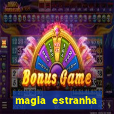 magia estranha filme completo dublado